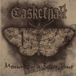 Casketnail : Memories of a Better Time
